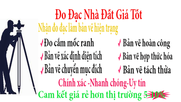 Dịch Vụ Đo Đạc Nhà Đất Giá Tốt